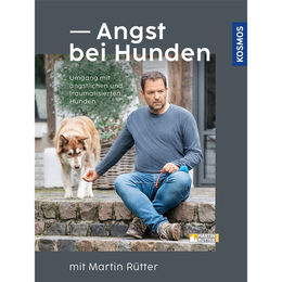 Angst bei Hunden mit Martin Rütter: Umgang mit ängstlichen und traumatisierten Hunden vom Kosmos Verlag – Bild 1 von 3
