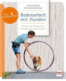 Produktbild von Bodenarbeit mit Hunden: BeschÃ¤ftigung und Ãœbungen fÃ¼r Geschicklichkeit und Koordination (Die Hundeschule)