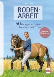 Produktbild von Buch Bodenarbeit – 50 Übungen an Halfter, Kappzaum und Trense