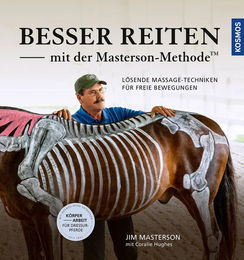 Besser reiten mit der Masterson-Methode: Lösende Massage-Techniken für freie Bewegungen von Jim Masterson (Franckh-Kosmos) – Bild 1 von 1