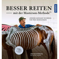 Produktbild von Besser reiten mit der Masterson-Methode: Lösende Massage-Techniken für freie Bewegungen von Jim Masterson (Franckh-Kosmos)