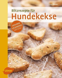 Blitzrezepte für Hundekekse: Gesunde Leckereien selber backen von Eugen Ulmer Verlag – Bild 1 von 2
