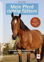 Produktbild von Buch Mein Pferd richtig füttern von Sabrina Wagner zur optimalen Ernährung gesunder und kranker Pferde