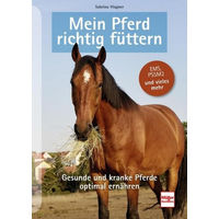 Produktbild von Buch Mein Pferd richtig füttern von Sabrina Wagner zur optimalen Ernährung gesunder und kranker Pferde