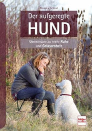 Produktbild von Der aufgeregte Hund: Gemeinsam zu mehr Ruhe und Gelassenheit