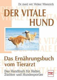 Produktbild von "Der vitale Hund - Das Ernährungsbuch vom Tierarzt"
