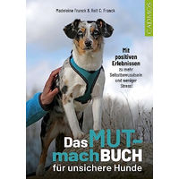 Produktbild von Das Mutmachbuch für unsichere Hunde: Mit positiven Erlebnissen zu mehr Selbstbewusstsein und weniger Stress vom Cadmos Verlag