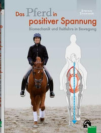 Das Pferd in positiver Spannung: Biomechanik und Reitlehre in Bewegung von Stefan Stammer (FN Verlag) – Bild 1 von 1