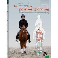 Produktbild von Das Pferd in positiver Spannung: Biomechanik und Reitlehre in Bewegung von Stefan Stammer (FN Verlag)