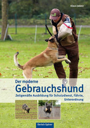 Der moderne Gebrauchshund von Klaus Jadatz: Zeitgemäße Ausbildung für Schutzdienst, Fährte und Unterordnung – Bild 1 von 1