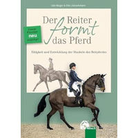 Produktbild von Der Reiter formt das Pferd: Tätigkeit und Entwicklung der Muskeln des Reitpferdes FN Verlag