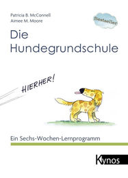 Die Hundegrundschule von Aimee M. Moore Kynos Verlag Ein Sechs-Wochen-Lernprogramm für Hunde – Bild 1 von 1