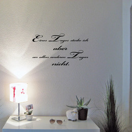 Produktbild von Eines Tages sterbe ich.. Wandtattoo Zitat Art.Nr.ZT25