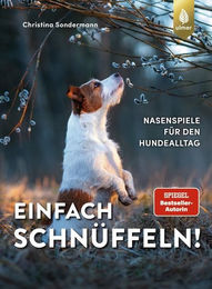 Einfach schnüffeln! Nasenspiele für den Hundealltag von Christina Sondermann im Ulmer Verlag – Bild 1 von 2