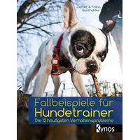 Produktbild von Fallbeispiele für Hundetrainer: Die 12 häufigsten Verhaltensprobleme vom Kynos Verlag