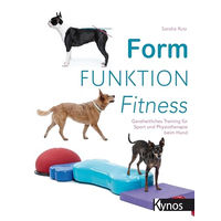 Produktbild von Form Funktion Fitness Ganzheitliches Training für Sport und Physiotherapie beim Hund von Kynos Verlag