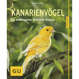 Produktbild von GU Kanarienvögel - Wohlfühl-Basics von Thomas Haupt