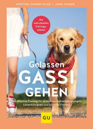 Gelassen Gassi gehen: Das effektive Training für stressfreie Hundebegegnungen, Leinenführigkeit und sicheren Freilauf von Kristina Ziemer-Falke und Jörg Ziemer (GU Hundeerziehung) – Bild 1 von 6