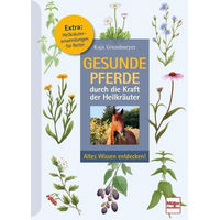 Produktbild von Gesunde Pferde durch die Kraft der Heilkräuter