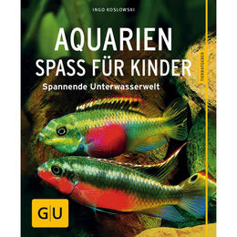 Produktbild von GU Aquarien Spaß für Kinder von Ingo Koslowski (GU Verlag)