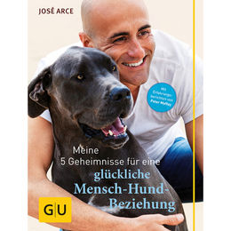 Produktbild von GU Meine 5 Geheimnisse für eine glückliche Mensch-Hund-Beziehung von José Arce