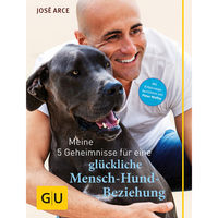 Produktbild von GU Meine 5 Geheimnisse für eine glückliche Mensch-Hund-Beziehung von José Arce