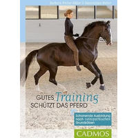 Produktbild von Gutes Training schützt das Pferd: Schonende Ausbildung nach osteopathischen Grundsätzen von Cadmos Verlag