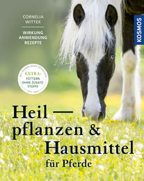 Produktbild von Heilpflanzen und Hausmittel für Pferde von Cornelia Wittek im Franckh-Kosmos Verlag