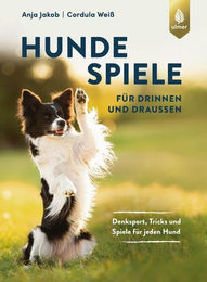 Hundespiele für drinnen und draußen: Denksport, Tricks und Spiele für alle Altersstufen von Anja Jakob und Cordula Weiß (Verlag Eugen Ulmer) – Bild 1 von 2