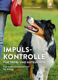 Impulskontrolle für Treib- und Hütehunde von Christiane Schnepel, Verlag Eugen Ulmer – Bild 1 von 1