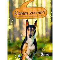 Produktbild von Komm zu mir!: Sechs-Wochen-Kurs für einen sicheren Rückruf von Kynos Verlag