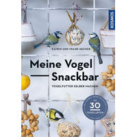 Produktbild von Kosmos Meine Vogel-Snackbar: Vogelfutter selber machen von Katrin und Frank Hecker