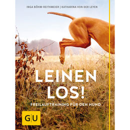 Leinen los! Freilauftraining für den Hund GU Hundeerziehung von Inga Böhm-Reithmeier und Katharina von der Leyen – Bild 1 von 2