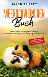 Meerschweinchen Buch: Artgerechte Haltung, Futter, Pflege und Gehegebau von Eulogia Verlags GmbH – Bild 1 von 2