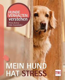 Mein Hund hat Stress von Udo Gansloßer und Petra Krivy zur Beruhigung – Bild 1 von 1