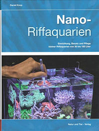 NTV Natur und Tier-Verlag Fachbuch Nano-Riffaquarien Einrichtung Besatz und Pflege von 30 bis 150 Liter Meerwasseraquaristik – Bild 1 von 1