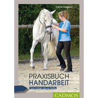 Produktbild von Praxisbuch Handarbeit Vom Führen bis zur Piaffe Cadmos Reiterpraxis von Arlette Magiera