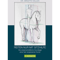 Produktbild von Reiten nur mit Sitzhilfen: Die wissenschaftlichen Grundlagen einer fast vergessenen Kunst von Brigitte Kaluza