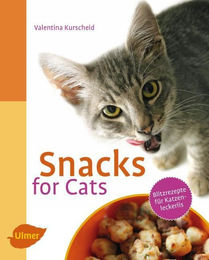 Snacks for Cats Blitzrezepte für Katzenleckerlis von Valentina Kurscheid Ulmer Eugen Verlag – Bild 1 von 3