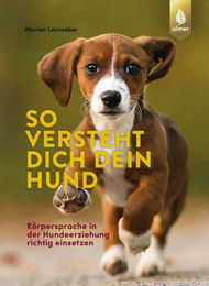 So versteht dich dein Hund: Körpersprache in der Hundeerziehung richtig einsetzen von Marion Leinweber (Ulmer Eugen Verlag) – Bild 1 von 2