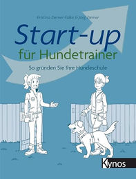 Produktbild von Start-up für Hundetrainer: So gründen Sie Ihre Hundeschule von Kynos Verlag