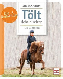 Tölt richtig reiten Die Gangarten aus der Reihe Die Reitschule von Müller Rüschlikon – Bild 1 von 1
