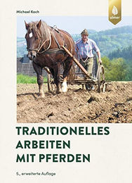 Traditionelles Arbeiten mit Pferden von Eugen Ulmer Verlag – Bild 1 von 1