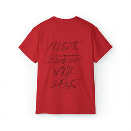 Produktbild von Ultra Baumwolle Backprint T-Shirt LIFE IS BETTER WITH DOGS