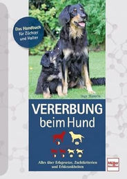 Vererbung beim Hund: Ratgeber über Erbgesetze, Zuchtkriterien und Erbkrankheiten von Müller Rüschlikon – Bild 1 von 2